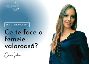 Read more about the article Ce te face o femeie valoroasă?